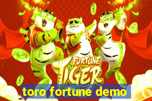 toro fortune demo